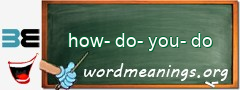 WordMeaning blackboard for how-do-you-do